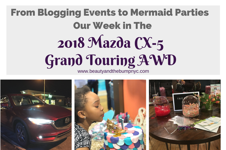 From Blogging Events to Mermaid Parties_ A Week in the 2018 Mazda CX-5 Grand Touring AWD