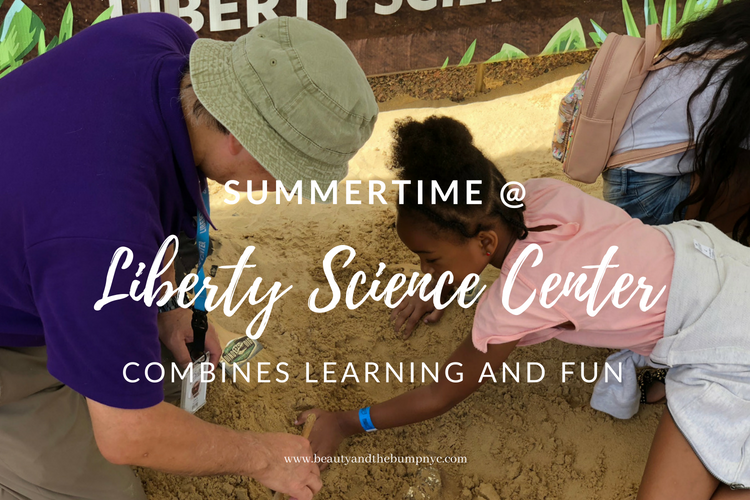 Summertime at Liberty Science Center Combines Learning and Fun