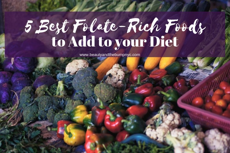 5 Best Folate-Rich Foods to Add to your Diet when trying to conceive and during pregnancy