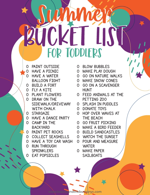 Remember to use the convenient bucket list that includes many toddler-friendly activities worth trying to do this summer. You can buy different supplies to get some of these items scratched off your bucket list. 