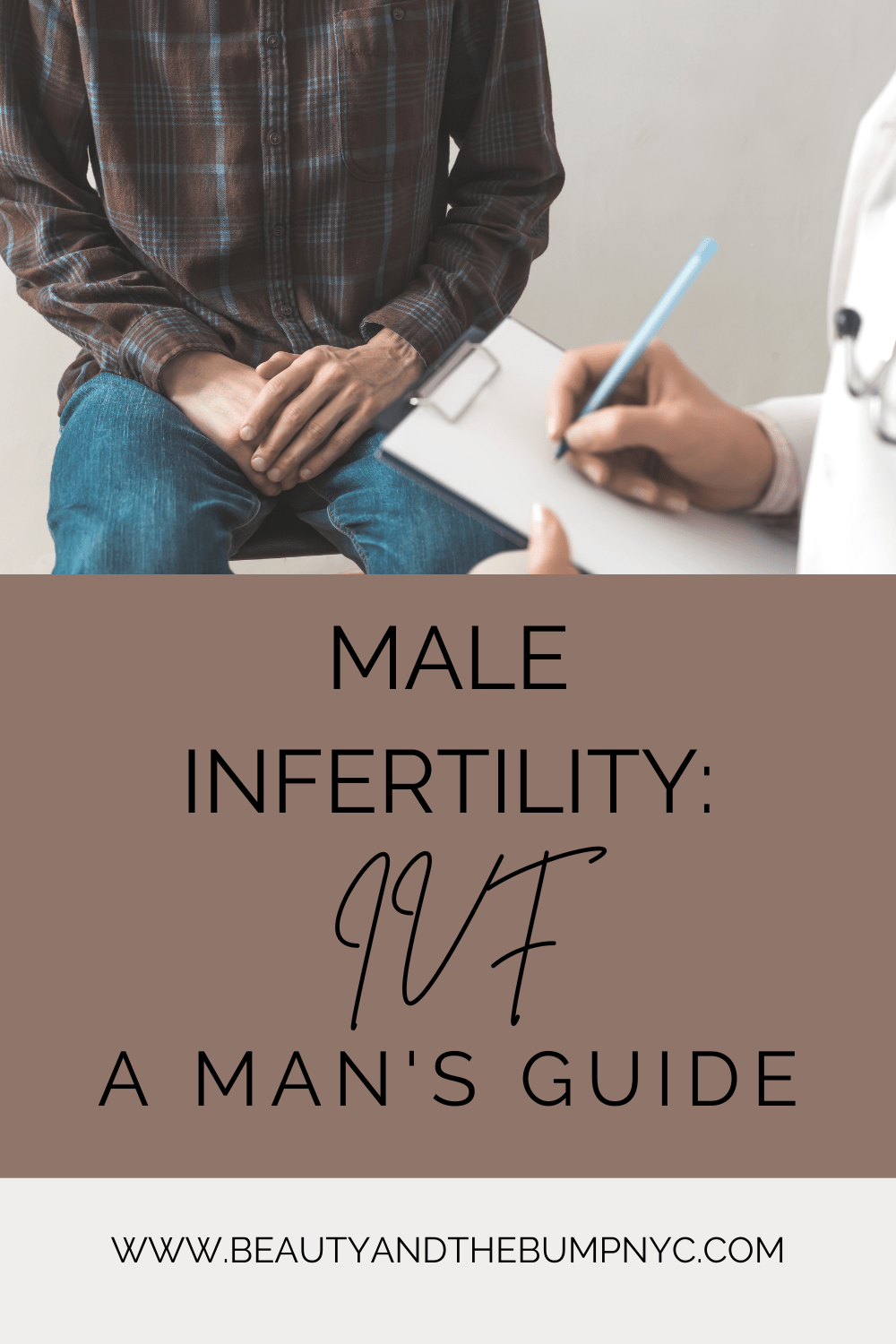 Male Infertility: A Man's Guide To IVF